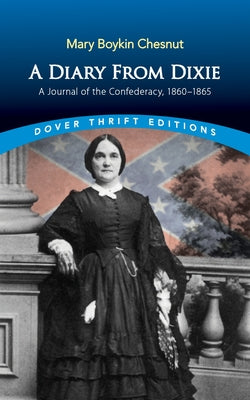 A Diary from Dixie: A Journal of the Confederacy, 1860-1865 Paperback Dover Publications