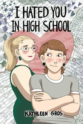 I Hated You in High School by Gros, Kathleen