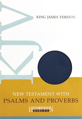 New Testament with Psalms & Proverbs-KJV Bible Hendrickson Publishers