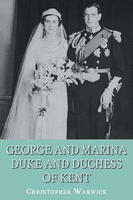 George and Marina: Duke and Duchess of Kent Paperback Albert Bridge Books