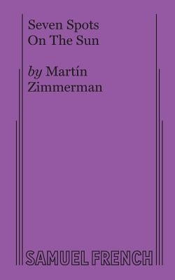 Seven Spots On The Sun Paperback Samuel French, Inc.