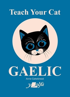 Teach Your Cat Gaelic Paperback Y Lolfa
