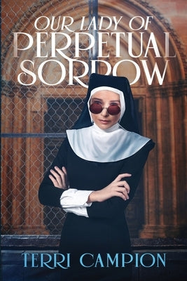 Our Lady of Perpetual Sorrow Paperback Willow River Press