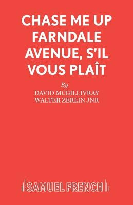 Chase Me Up Farndale Avenue, s'il vous pla&#65533;t Paperback Samuel French Ltd