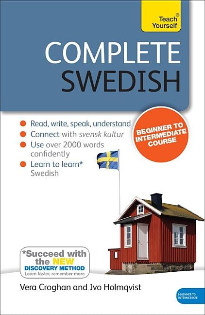 Complete Swedish Beginner to Intermediate Course: Learn to Read, Write, Speak and Understand a New Language with Teach Yourself Paperback Teach Yourself
