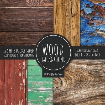 Wood Background Scrapbook Paper Pad 8x8 Scrapbooking Kit for Papercrafts, Cardmaking, DIY Crafts, Rustic Texture Design, Multicolor Paperback Crafty as Ever