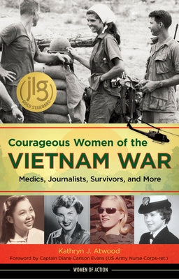 Courageous Women of the Vietnam War: Medics, Journalists, Survivors, and More Paperback Chicago Review Press
