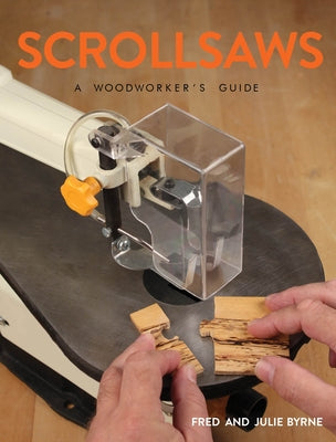 Scrollsaws: A Woodworker's Guide Paperback GMC Publications