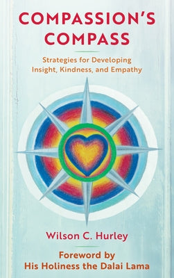 Compassion's COMPASS: Strategies for Developing Insight, Kindness, and Empathy Paperback Rowman & Littlefield Publishers