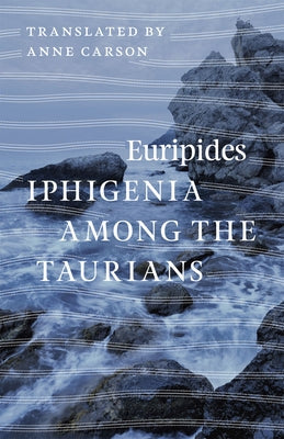 Iphigenia Among the Taurians Paperback University of Chicago Press