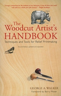 The Woodcut Artist's Handbook: Techniques and Tools for Relief Printmaking Paperback Firefly Books