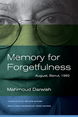 Memory for Forgetfulness: August, Beirut, 1982 Paperback University of California Press