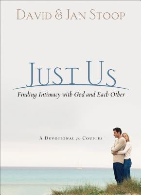 Just Us: Finding Intimacy with God and with Each Other Paperback Fleming H. Revell Company