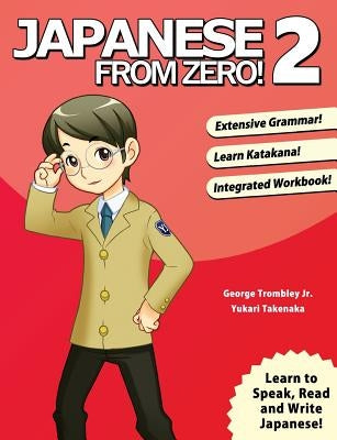Japanese From Zero! 2: Proven Techniques to Learn Japanese for Students and Professionals Paperback Yesjapan Corporation
