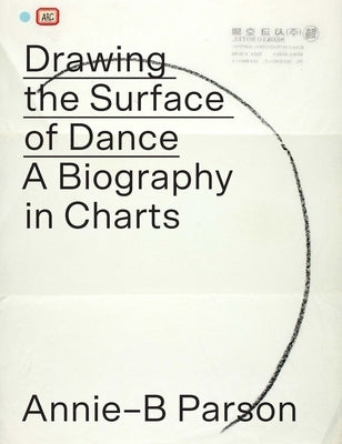 Drawing the Surface of Dance: A Biography in Charts Paperback Wesleyan University Press