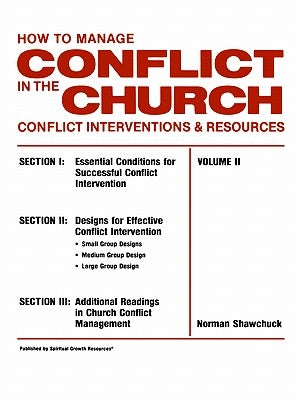 How To Manage Conflict in the Church, Conflict Interventions & Resources Volume II Paperback Spiritual Growth Resources