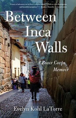 Between Inca Walls: A Peace Corps Memoir Paperback She Writes Press