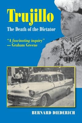 Trujillo: The Death of a Dictator Paperback Markus Wiener Publishers