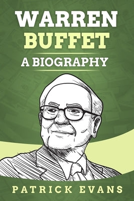 Warren Buffet: A Biography Paperback Independently Published