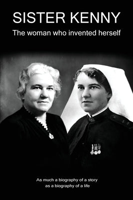 Sister Kenny: The woman who invented herself Paperback Allan Hildon