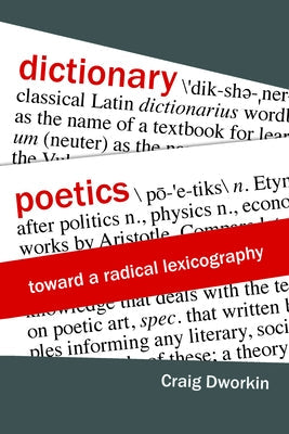 Dictionary Poetics: Toward a Radical Lexicography Paperback Fordham University Press