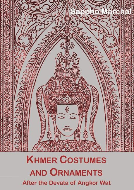 Khmer Costumes & Ornaments: After the Devata of Angkor Wat [With Postcard] Paperback Orchid Press