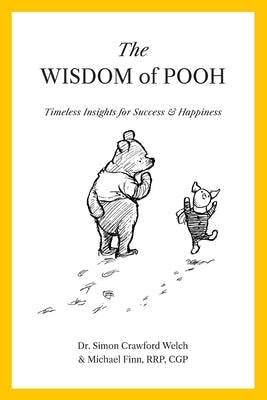 The Wisdom of Pooh: Timeless Insights for Success & Happiness by Finn, Michael