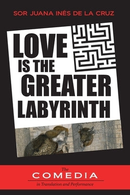 Love is the Greater Labyrinth Paperback Juan de La Cuesta-Hispanic Monographs