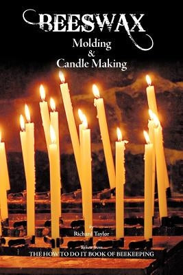 Beeswax Molding & Candle Making Paperback Northern Bee Books