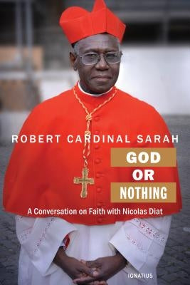 God or Nothing: A Conversation on Faith Ignatius Press