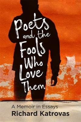Poets and the Fools Who Love Them: A Memoir in Essays Paperback LSU Press