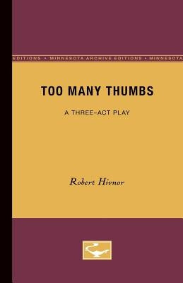Too Many Thumbs: A Three-Act Play Paperback University of Minnesota Press