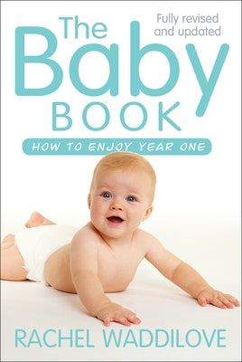 The Baby Book: How to Enjoy Year One: Revised and Updated Paperback Lion Books