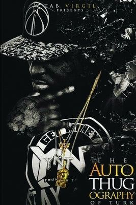 The Autothugography of Turk Paperback Lulu.com