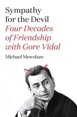 Sympathy for the Devil: Four Decades of Friendship with Gore Vidal Paperback Farrar, Straus and Giroux