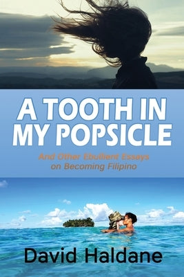 A Tooth in My Popsicle: And Other Ebullient Essays on Becoming Filipino Paperback Black Rose Writing