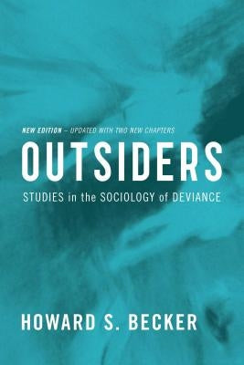 Outsiders: Studies in the Sociology of Deviance Free Press