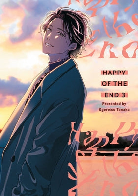 Happy of the End, Volume 3 by Tanaka, Ogeretsu