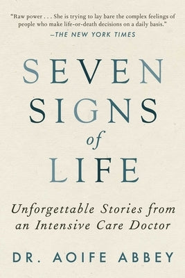 Seven Signs of Life: Unforgettable Stories from an Intensive Care Doctor Paperback Arcade Publishing