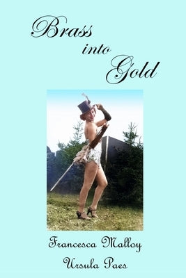 Brass Into Gold Paperback 2 Z Press LLC