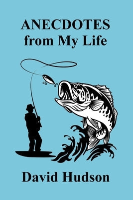 ANECDOTES From My Life Paperback Leaf Litter Press