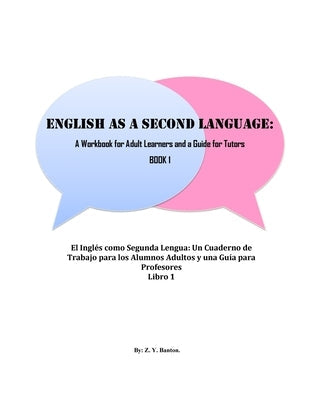 English as a Second Language: A Workbook for Adult Learners & A Guide for Tutors: Beginner Level Paperback Createspace Independent Publishing Platform