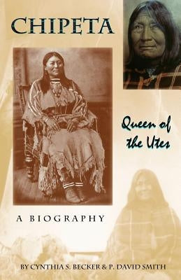 Chipeta -- Queen of the Utes Paperback Western Reflections Publishing Co.
