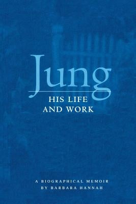 Jung: His Life and Work, a Biographical Memoir Paperback Chiron Publications