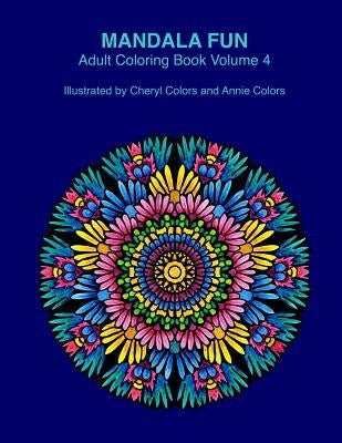 Mandala Fun Adult Coloring Book Volume 4: Mandala adult coloring books for relaxing colouring fun with #cherylcolors #anniecolors #angelacolorz Paperback Global Doodle Gems