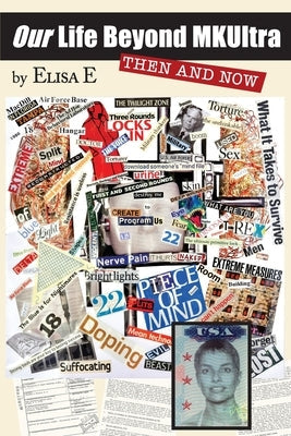 Our Life Beyond MKUltra: Then and Now Paperback Logosophia
