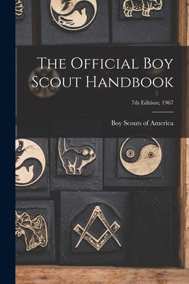 The Official Boy Scout Handbook; 7th Edition; 1967 Paperback Legare Street Press