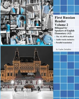 First Russian Reader Volume 2: Bilingual for Speakers of English Elementary (A2) Paperback Language Practice Publishing