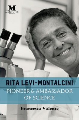Rita Levi-Montalcini: Pioneer & Ambassador of Science Paperback Barbera Foundation Inc