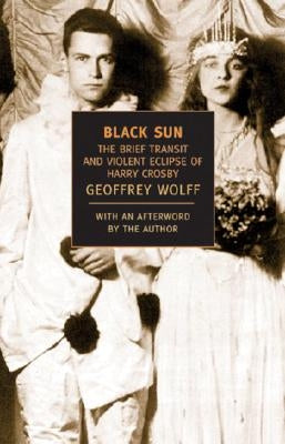 Black Sun: The Brief Transit and Violent Eclipse of Harry Crosby Paperback New York Review of Books